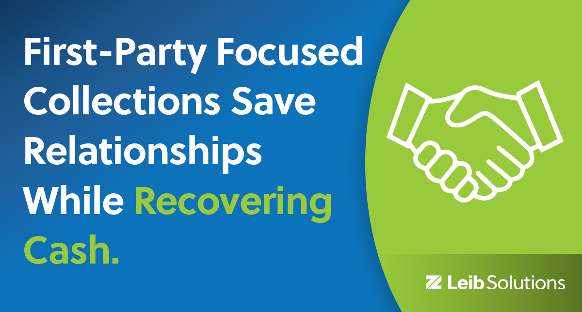 First-Party Focused Collections Save Relationships While Recovering Cash